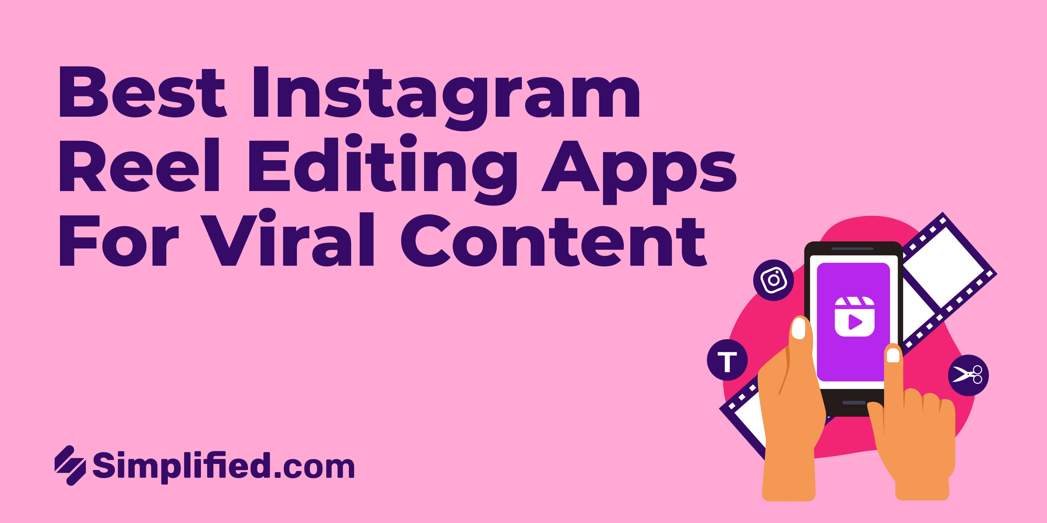 Enhance Your Instagram Reels with These 7 Editing Apps